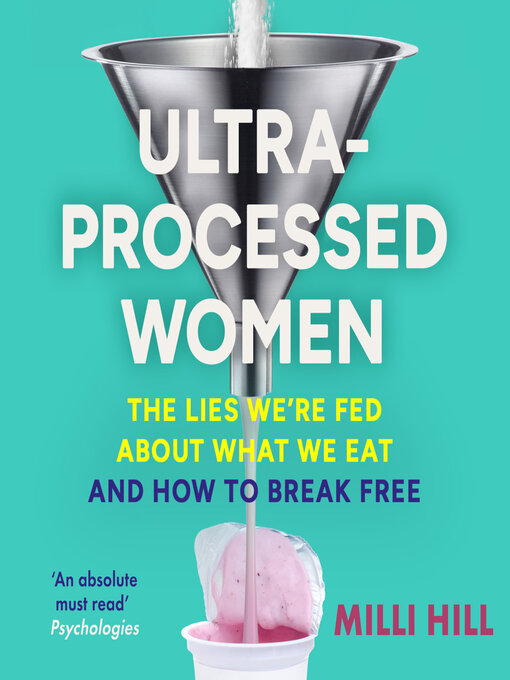 Title details for Ultra-Processed Women by Milli Hill - Available